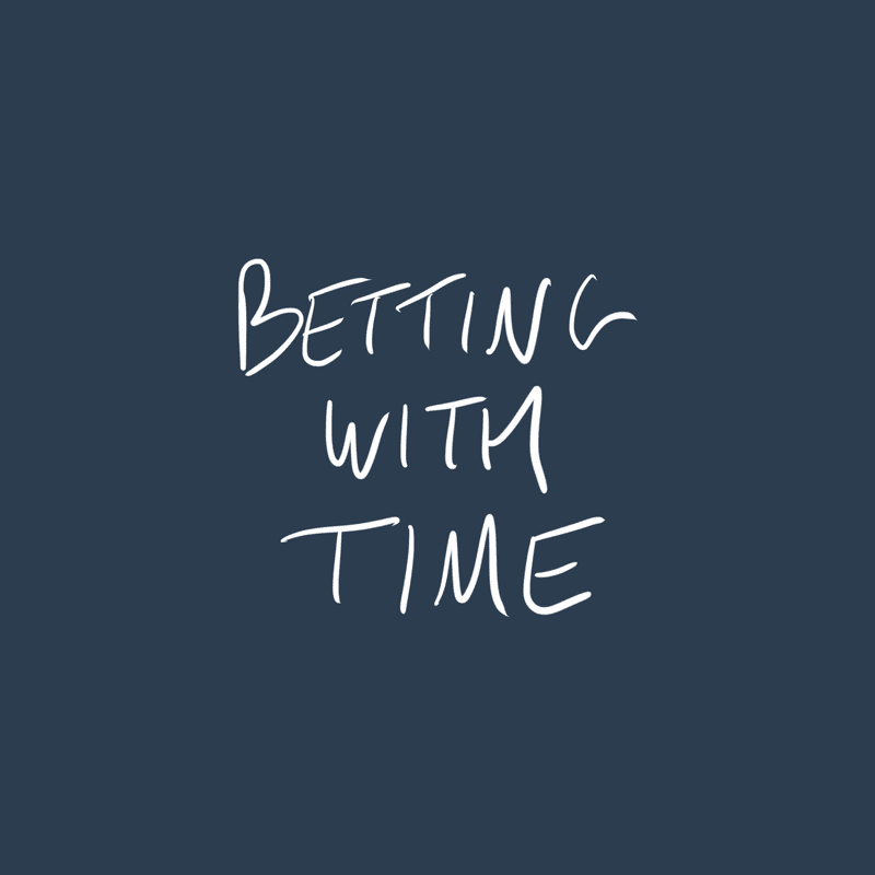 Betting With Time