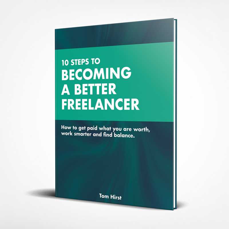 10 Steps To Becoming A Better Freelancer by Tom Hirst